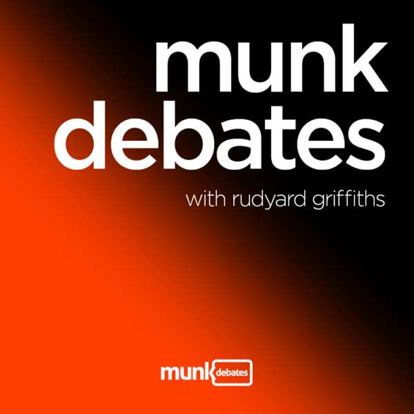 The Munk Debates Podcast – Munk Foundation / iHeartRadio