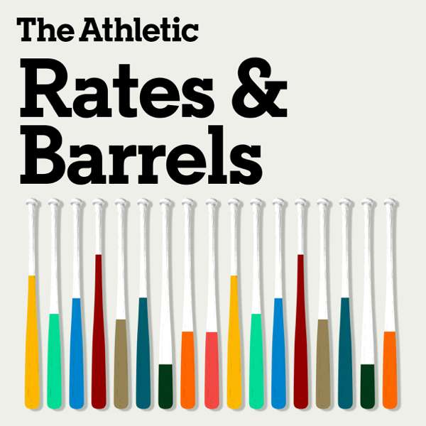 Rates & Barrels: A show about Baseball – The Athletic