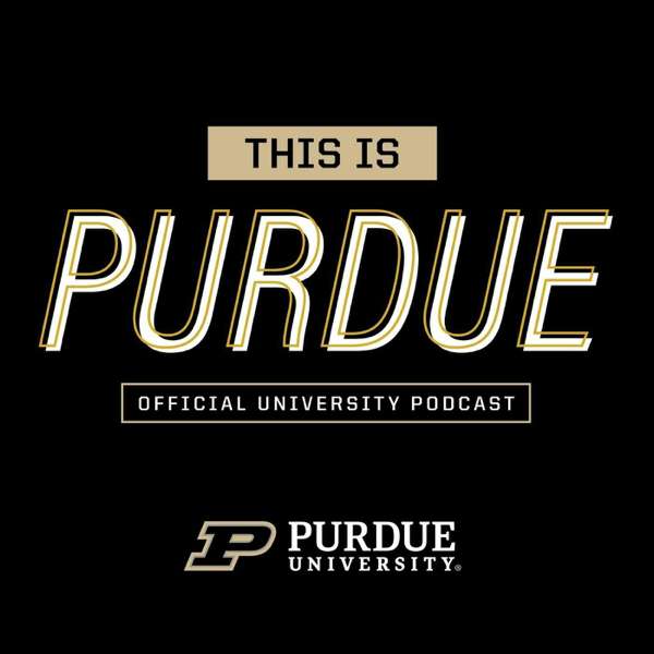 This Is Purdue – Purdue University