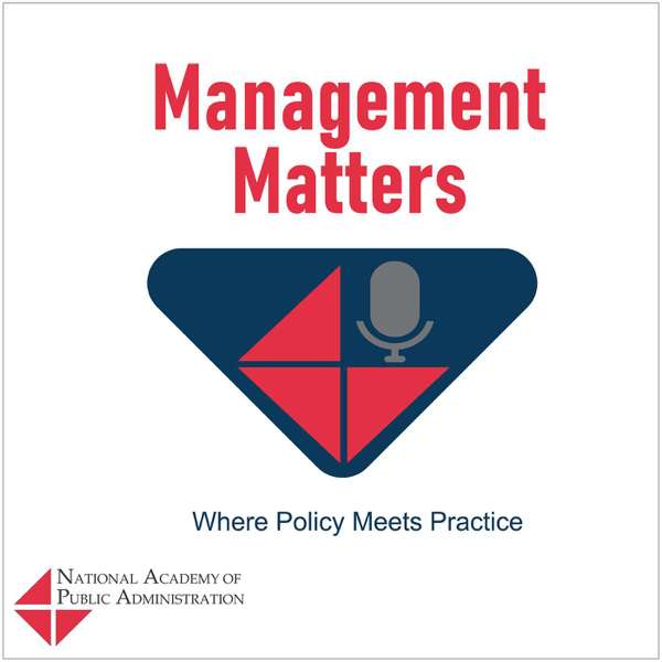 Management Matters Podcast – National Academy of Public Administration