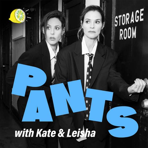 PANTS with Kate and Leisha – Lemonada