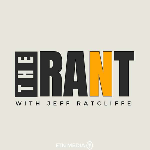The Rant with Jeff Ratcliffe – Fantasy Football, FTN Media
