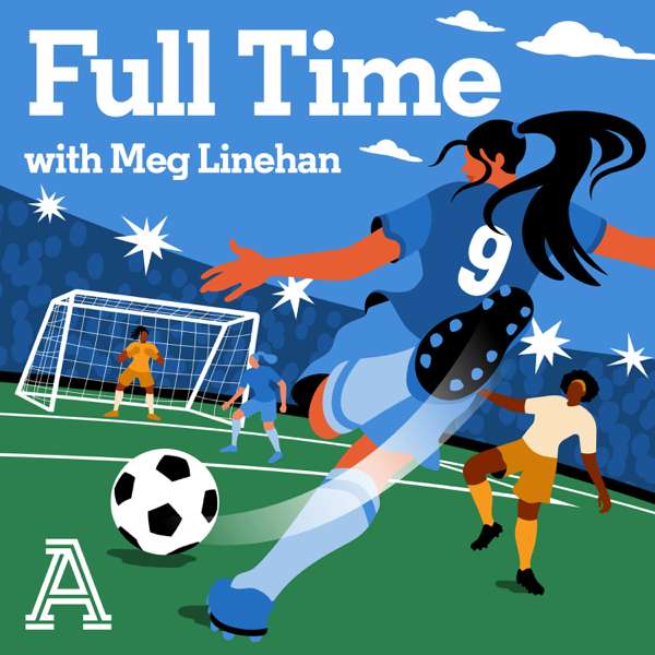 Full Time with Meg Linehan: A show about women’s soccer – The Athletic