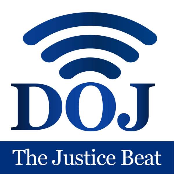 The Justice Beat – U.S. Department of Justice
