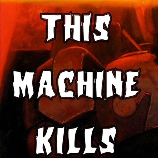 This Machine Kills
