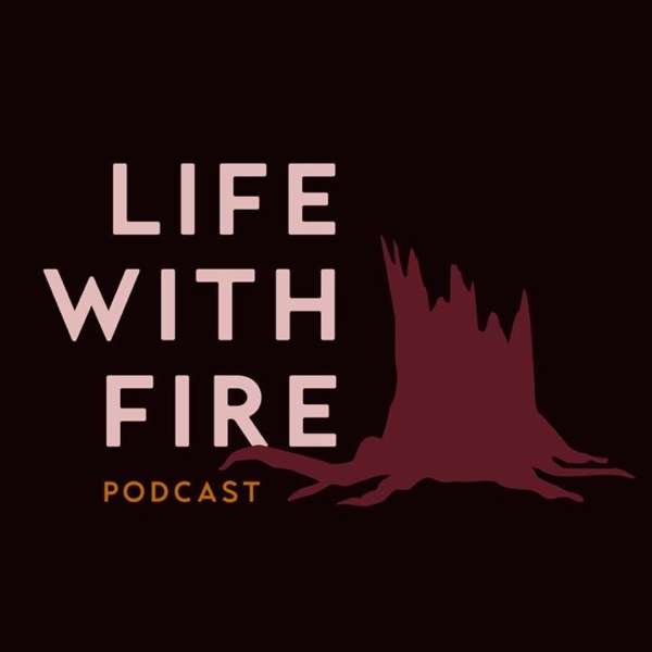 Life with Fire – Amanda Monthei