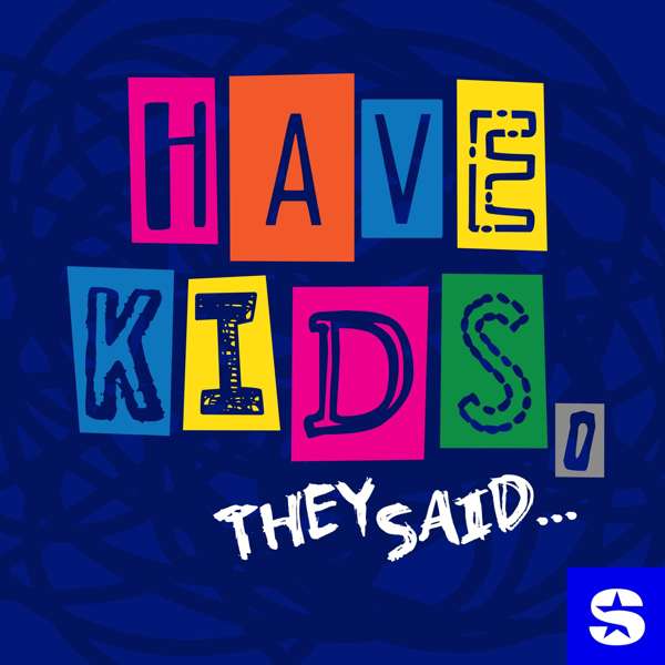Have Kids, They Said… – SiriusXM