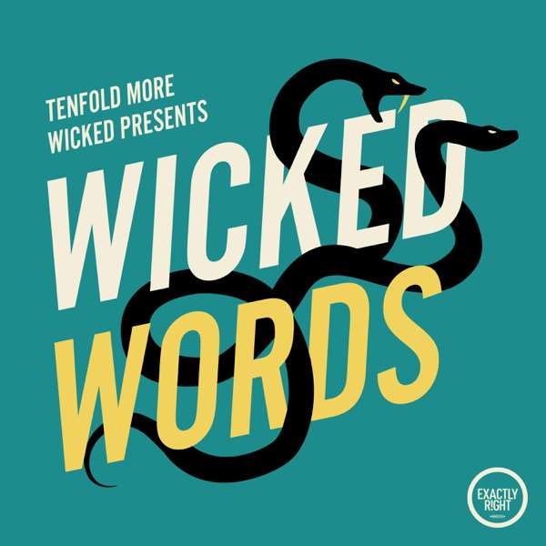 Wicked Words – A True Crime Talk Show with Kate Winkler Dawson – Exactly Right Media – the original true crime comedy network