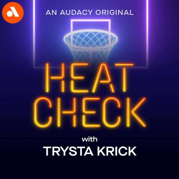 Heat Check with Trysta Krick – Audacy