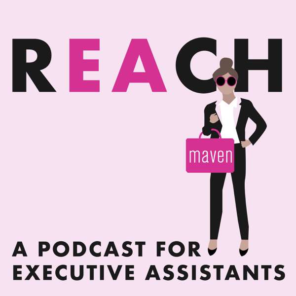 REACH – A Podcast for Executive Assistants – Maven Recruiting Group