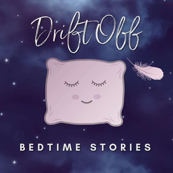 Drift Off – Bedtime Stories for Adults – Joanne D’Amico