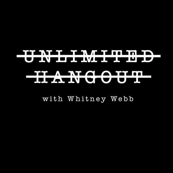 Unlimited Hangout with Whitney Webb – Whitney Webb