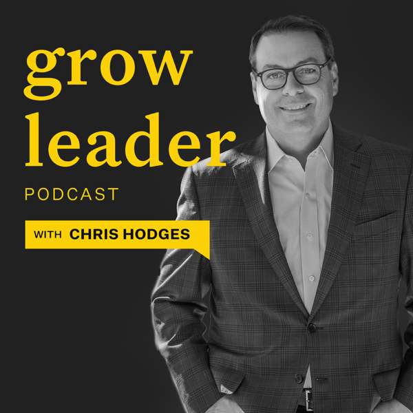 GrowLeader Podcast with Chris Hodges – Chris Hodges