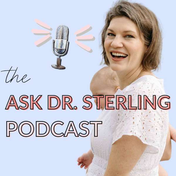 The Ask Dr. Sterling Podcast – Dr. Noa Sterling