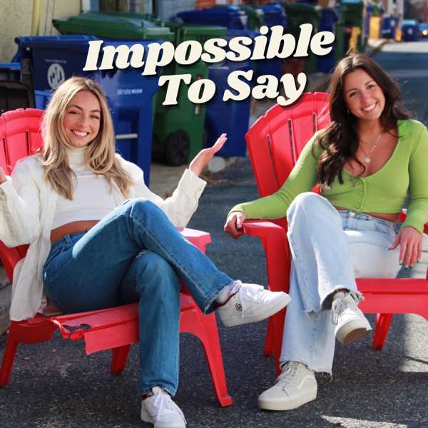 Impossible To Say – Kat Wellington and Emily Proctor