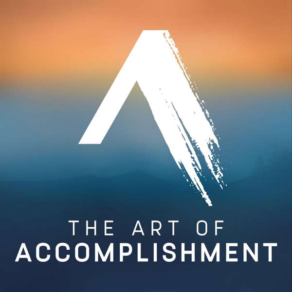The Art of Accomplishment – Joe Hudson and Brett Kistler