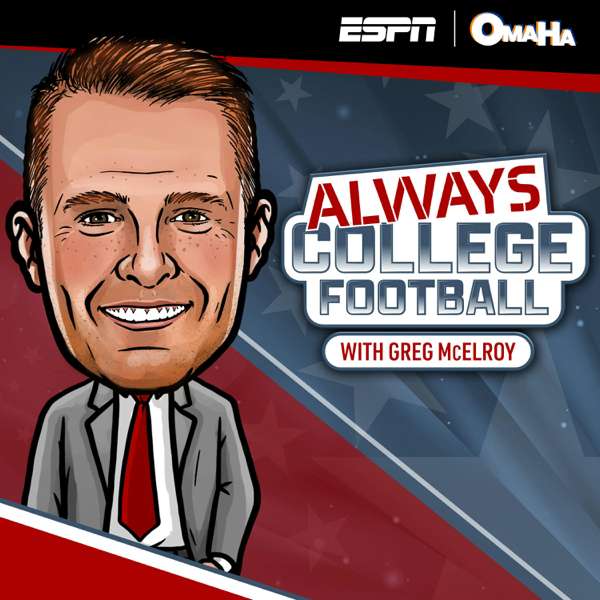 Always College Football with Greg McElroy – Omaha Productions, ESPN, Greg McElroy