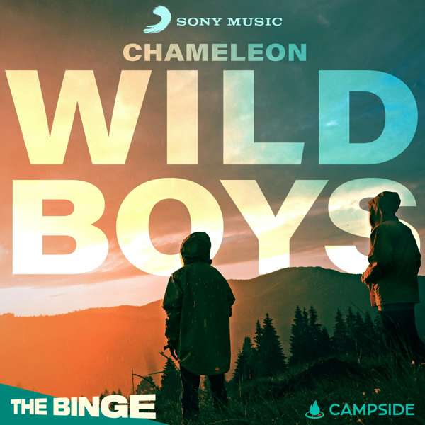 Chameleon: Wild Boys – Campside Media / Sony Music Entertainment