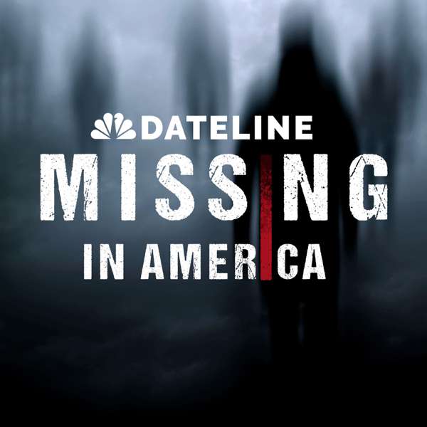 Dateline: Missing In America – NBC News