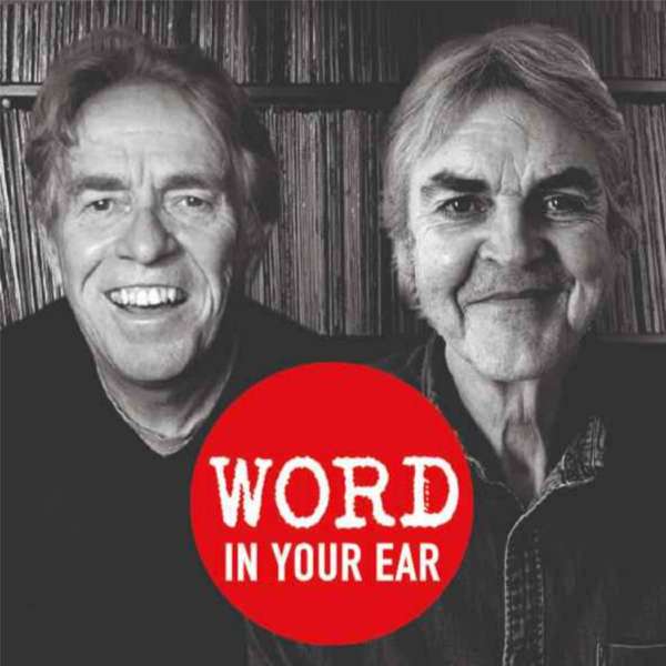 Word In Your Ear – Mark Ellen, David Hepworth and Alex Gold