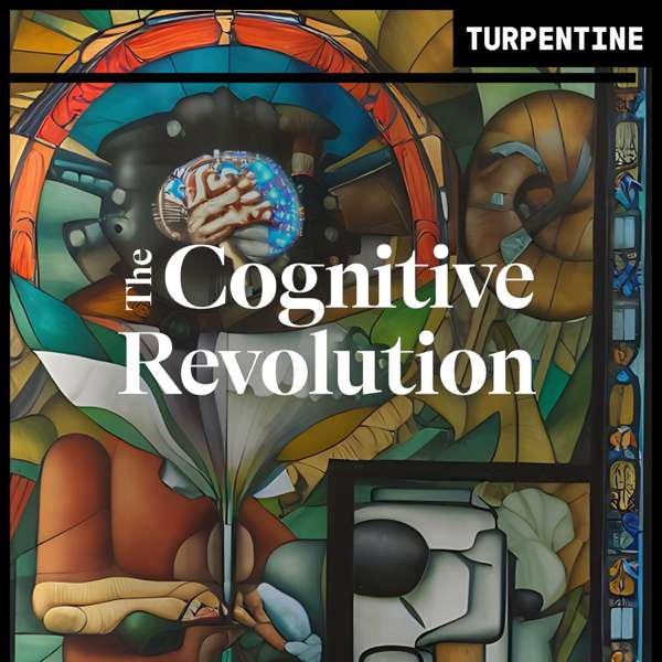 “The Cognitive Revolution” – Nathan Labenz