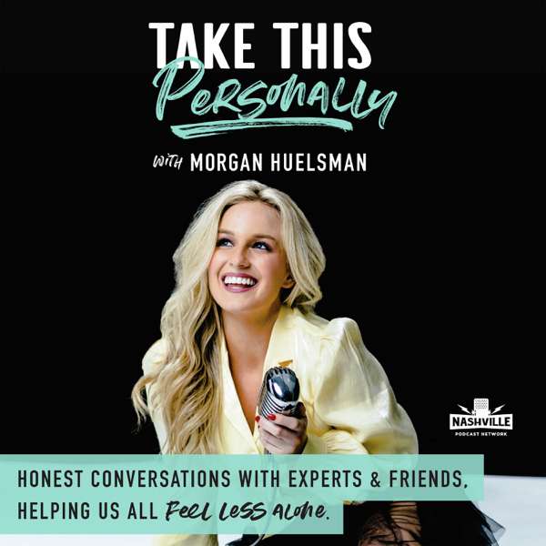 Take This Personally with Morgan Huelsman – iHeartPodcasts and Nashville Podcast Network