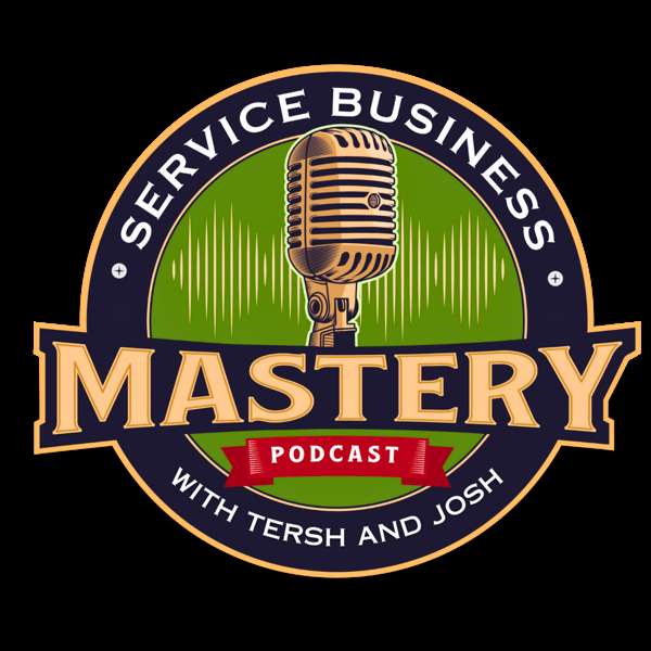 Service Business Mastery for Skilled Trades: HVAC, Plumbing & Electrical Home Service – Tersh Blissett & Josh Crouch