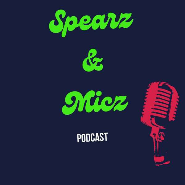 Spearz & Micz Podcast