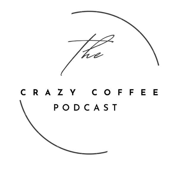 Crazy Coffee Podcast