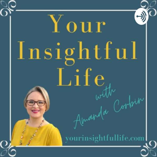 Your Insightful Life with Amanda Corbin