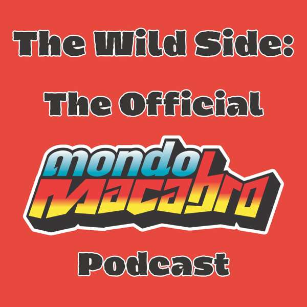 Wild Side: The Official Mondo Macabro Podcast