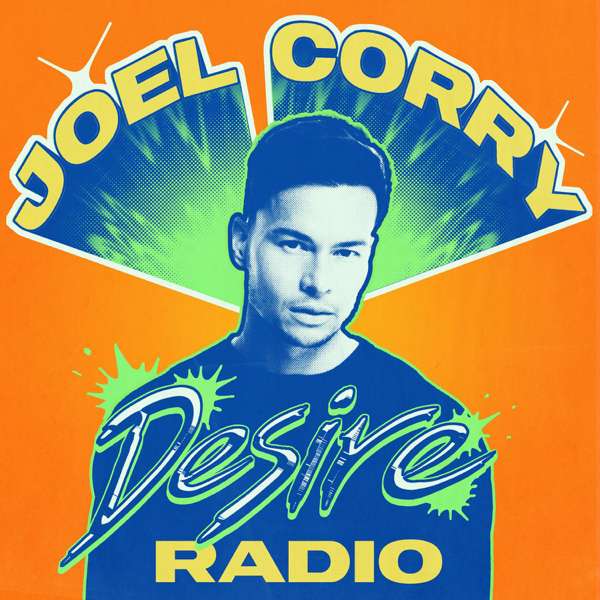 Joel Corry – Desire Radio