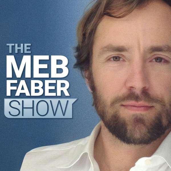 The Meb Faber Show – Better Investing