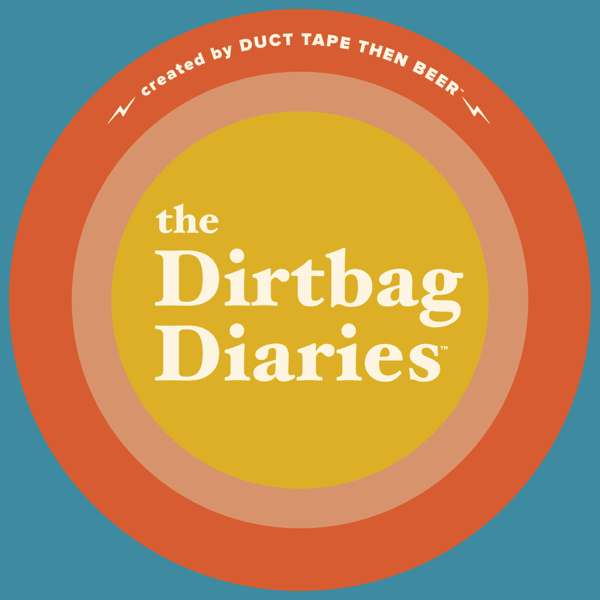 The Dirtbag Diaries