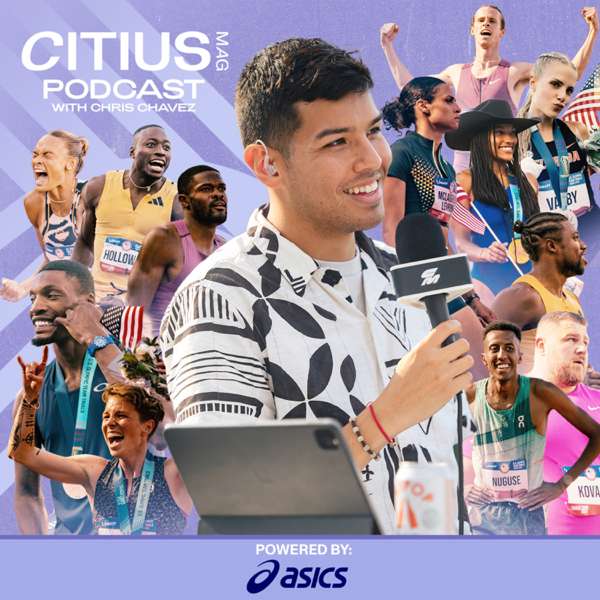 The CITIUS MAG Podcast | A Running + Track and Field Show