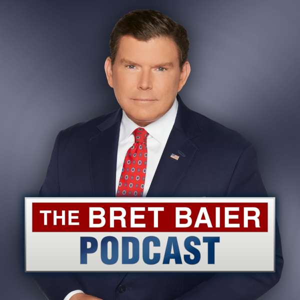 The Bret Baier Podcast