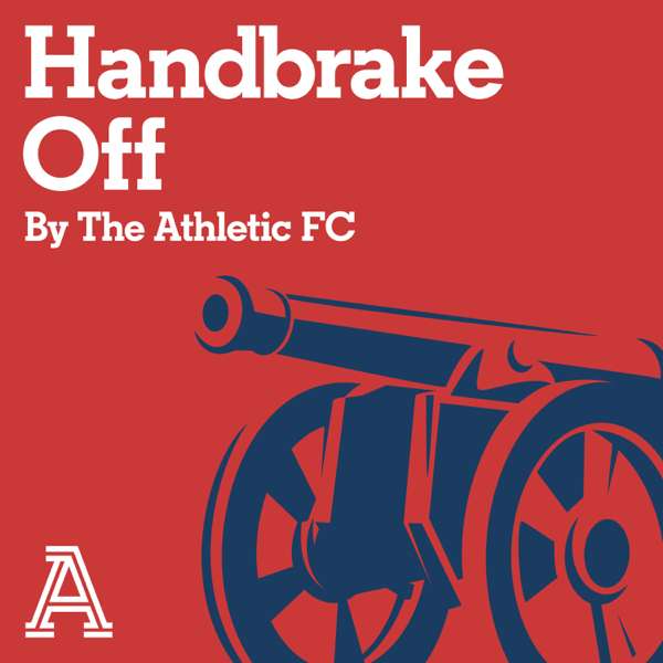 Handbrake Off: The Athletic FC’s Arsenal show