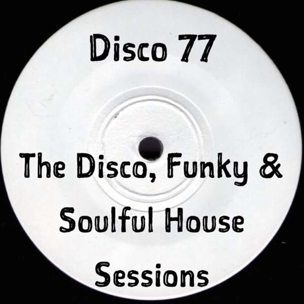 The Disco, Funky and Soulful House Sessions – Disco77