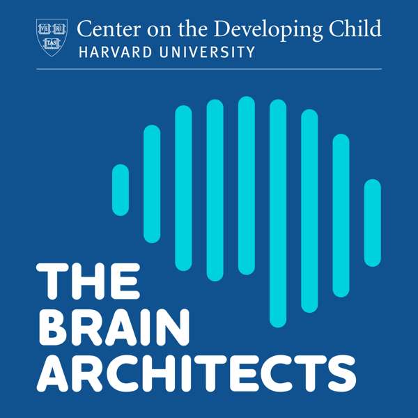 The Brain Architects – Center on the Developing Child at Harvard University