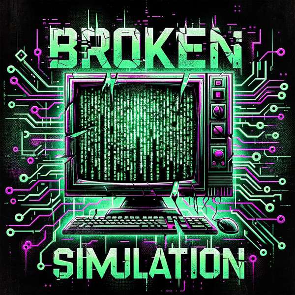 Broken Simulation with Sam Tripoli and Johnny Woodard