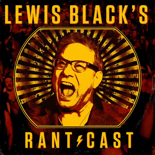 Lewis Black’s Rantcast