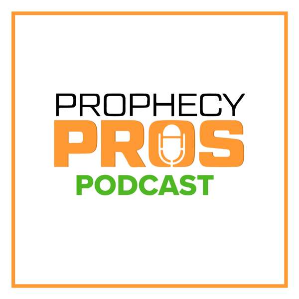 Prophecy Pros Podcast