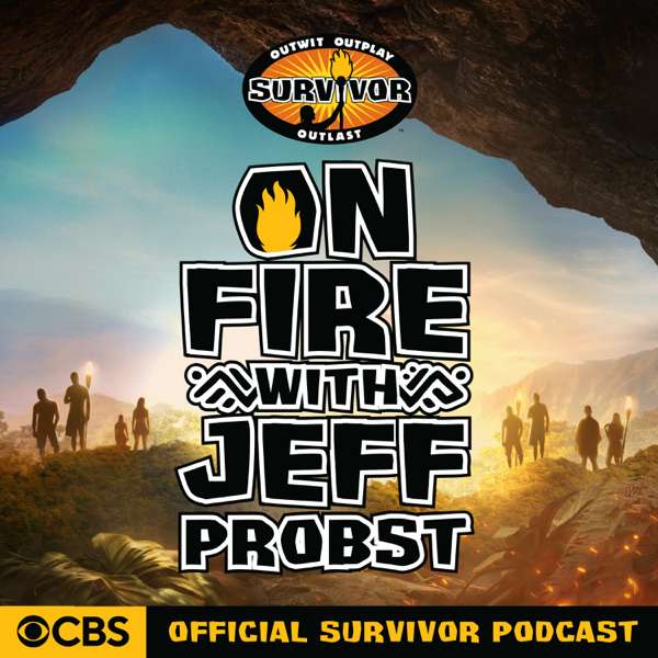 On Fire with Jeff Probst: The Official Survivor Podcast