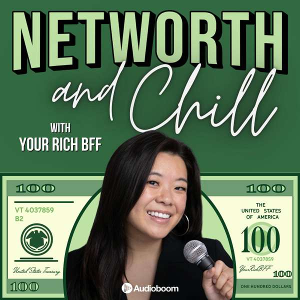 Networth and Chill with Your Rich BFF – Vivian Tu