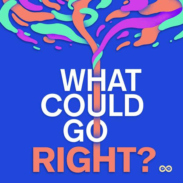 What Could Go Right? – The Progress Network with Zachary Karabell and Emma Varvaloucas