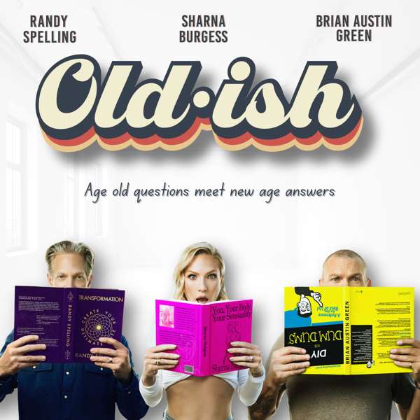 Oldish – with Brian Austin Green, Sharna Burgess and Randy Spelling