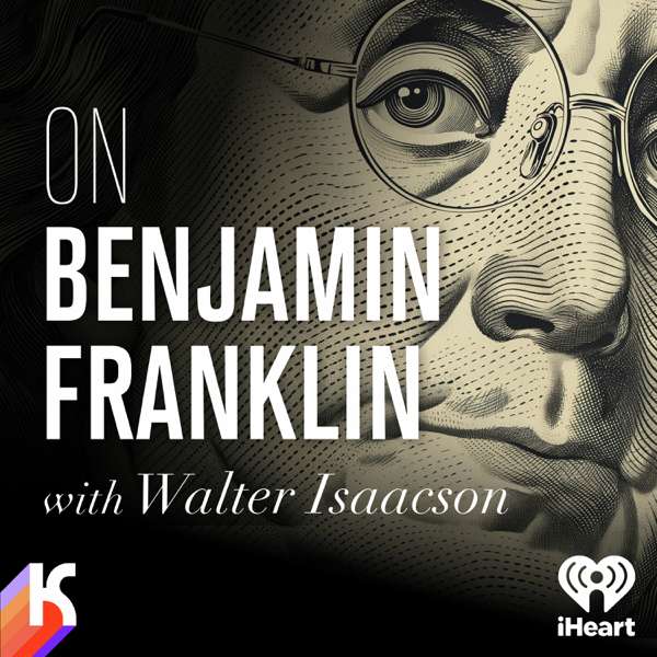 ON Benjamin Franklin with Walter Isaacson