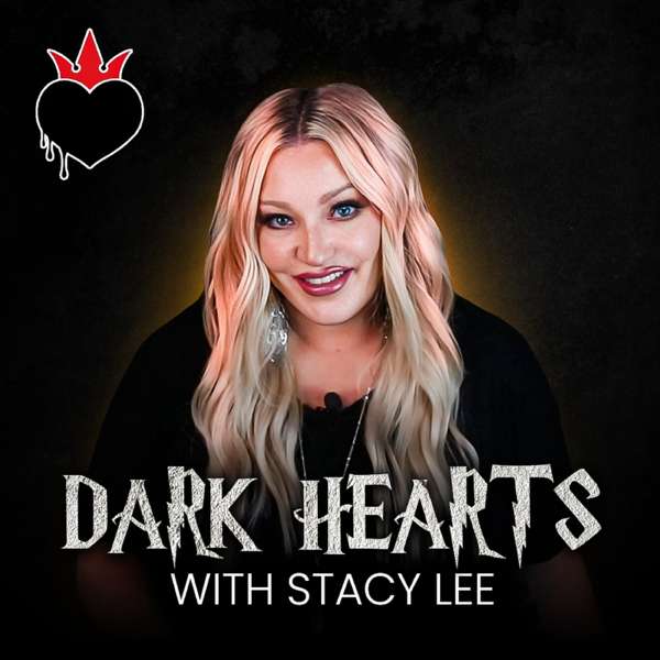 Dark Hearts with Stacy Lee