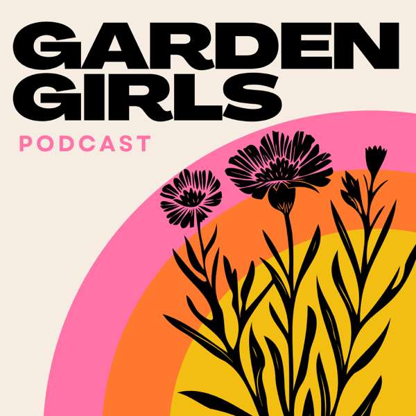 Garden Girls Podcast