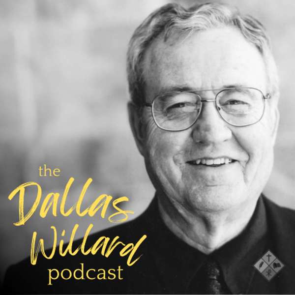 The Dallas Willard Podcast